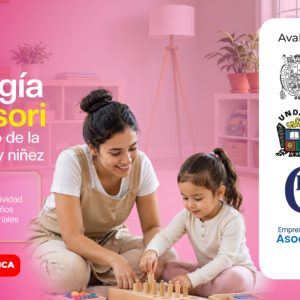 (ASINCRÓNICO) DIPLOMADO DE PEDAGOGÍA MONTESSORI PARA EL DESARROLLO DE LA PRIMERA INFANCIA Y NIÑEZ