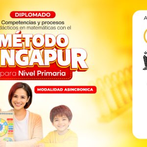 (ASINCRONICO) DIPLOMADO COMPETENCIAS Y PROCESOS DIDÁCTICOS EN MATEMÁTICAS CON EL MÉTODO SINGAPUR - NIVEL PRIMARIA