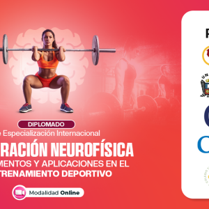 DIPLOMADO PREPARACIÓN NEUROFÍSICA: FUNDAMENTOS Y APLICACIONES EN EL ENTRENAMIENTO DEPORTIVO