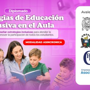 (ASINCRONICO)DIPLOMADO ESTRATEGIAS DE EDUCACIÓN INCLUSIVA EN EL AULA
