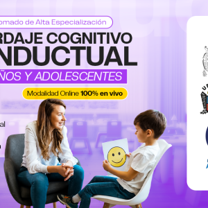 DIPLOMADO ABORDAJE COGNITIVO CONDUCTUAL EN NIÑOS Y ADOLESCENTES