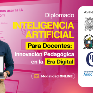 DIPLOMADO INTELIGENCIA ARTIFICIAL PARA DOCENTES: INNOVACIÓN PEDAGÓGICA EN LA ERA DIGITAL